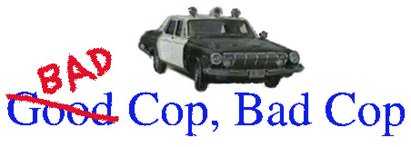 Bad cop, bad cop